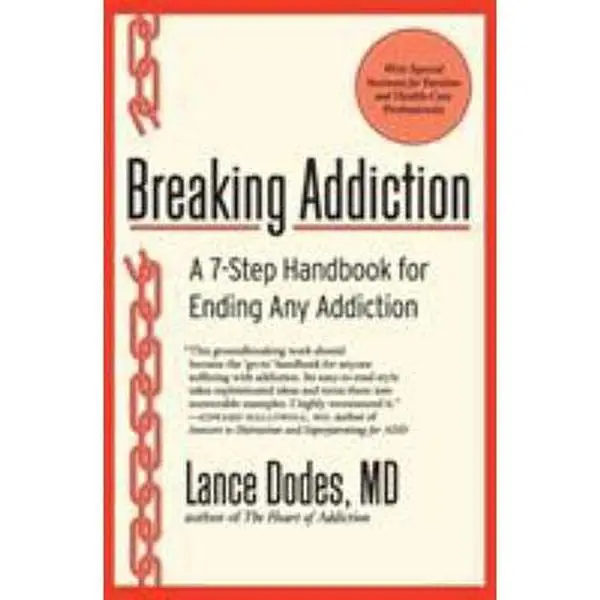 USED-Breaking Addiction: A 7-Step Handbook for Ending Any Addiction by Dodes, Lance M. (Paperback)