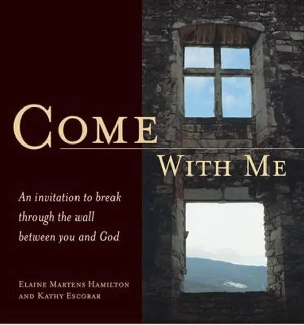 USED-Come With Me: An Invitation to Break Through the Wall Between You and God by Elaine Martens Hamilton (Paperback)