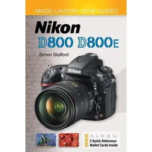 USED-Magic Lantern Genie Guides®: Nikon D800 & D800E (Magic Lantern Guides®) by Simon Stafford (Paperback)