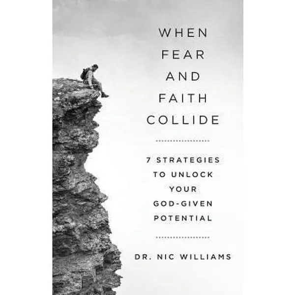 USED Book - When Fear and Faith Collide: 7 Strategies to Unlock Your God-Given Potential by Williams, Nic (Paperback) - english