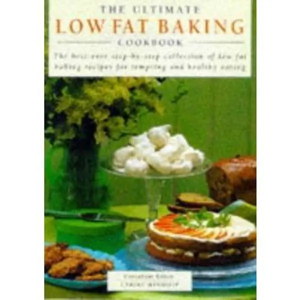 USED-The Ultimate Low Fat Baking Cookbook: The Best-Ever Step-by-Step Collection of Low Fat Baking Recipes for Tempting and Healthy Eating by Linda Fraser (Hardcover)