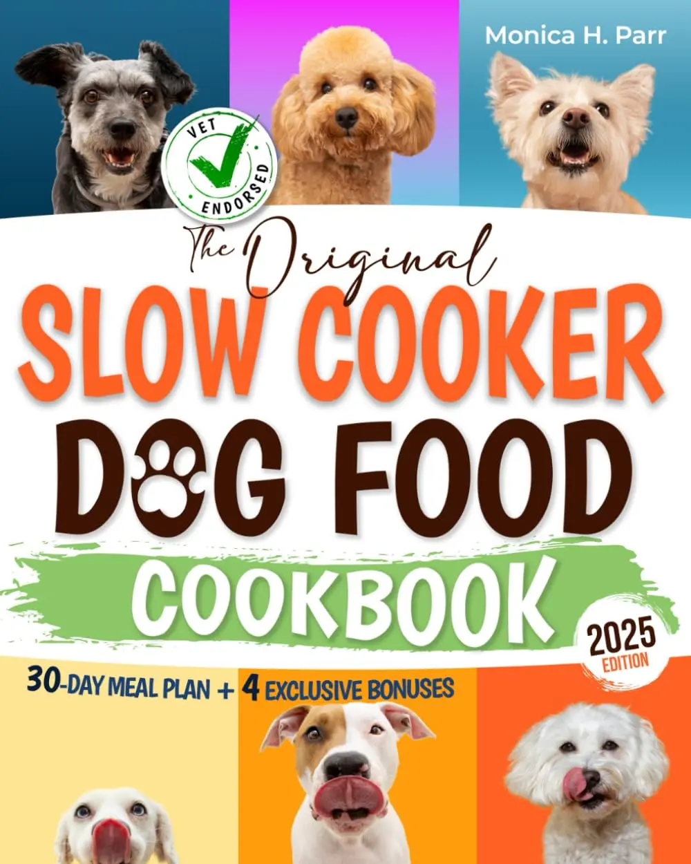 Slow Cooker Dog Food Cookbook: The Ultimate Vet-Approved Guide to Well-Balanced, Easy, and Nutritious Homemade Recipes for Your Dog | With Size-Specific Meals, Storage Tips, and Serving Guidelines Paperback