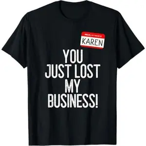 Karen Halloween Costume funny lazy you just lost my business T-Shirt