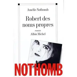 USED-Robert Des Noms Propres by Nothomb, Amelie (Paperback)