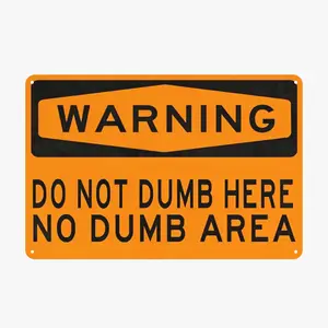 Funny Warning "Do Not Dumb Here – No Dumb Area" Metal Sign| 8x12 Inch Sarcastic Office & Garage Wall Decor| Durable Vintage-Style Plaque with Pre-Drilled Holes| Hilarious Gag Gift for Coworkers & Friends