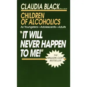 USED Book - It Will Never Happen to Me!: Growing Up with Addiction as Youngsters, Adolescents, Adults by Black, Claudia, PH. D. (Mass Market Paperback) - english