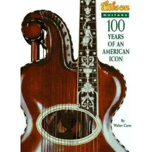 USED-Gibson Guitars: 100 Years of an American Icon by Walter Carter (Hardcover)
