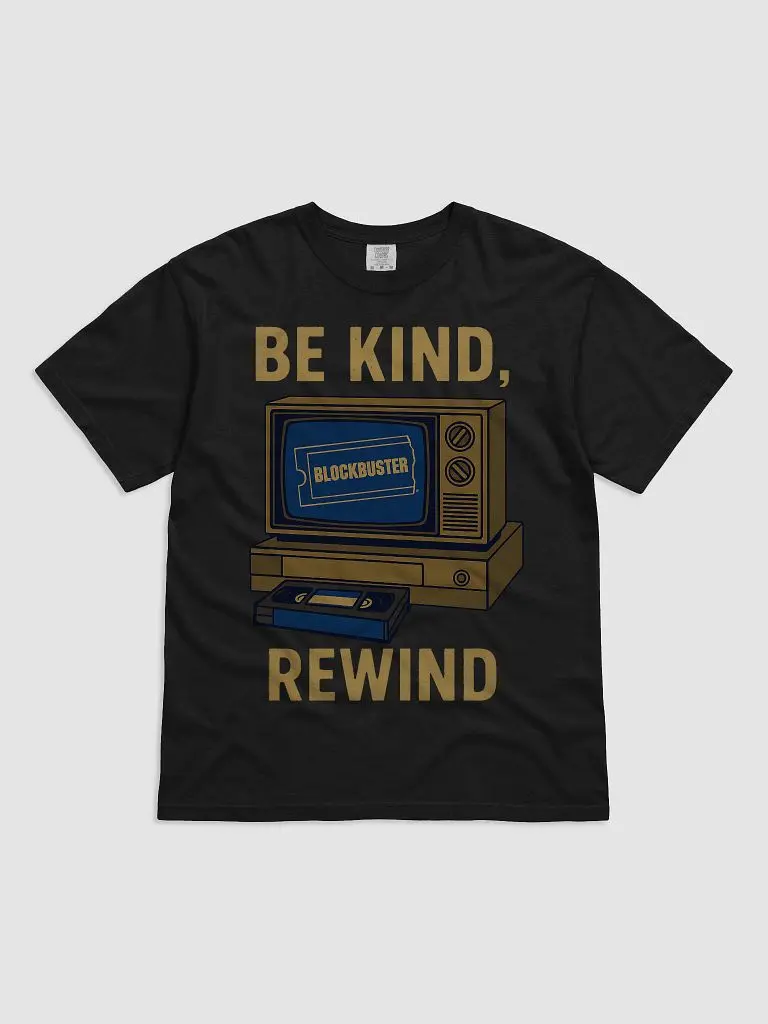 Be Kind, Rewind T-Shirt