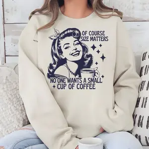 Nobody wants a small cup of coffee T-Shirt or Crewneck Sweatshirt love casual comfortable super soft relaxed fit unisex Sizing womenswear Streetwear Long Sleeve Top