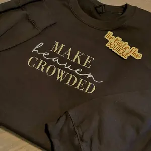 “Make Heaven Crowded” Embroidered Sweatshirt