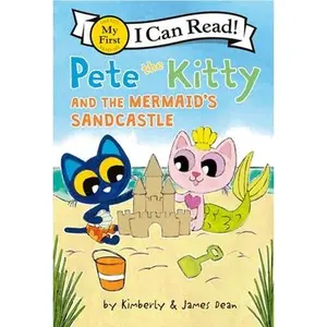 Pete the Kitty and the Mermaid's Sandcastle -- James Dean - Hardcover