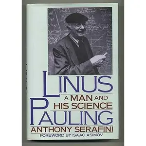 USED-Linus Pauling: A Man and His Science by Anthony Serafini (Hardcover)