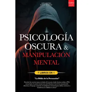 PSICOLOGÍA OSCURA & MANIPULACIÓN MENTAL: 7 LIBROS EN 1: LA BIBLIA DE LA PERSUASIÓN - Técnicas Ocultas inéditas, PNL oscura y Control Mental, TCC, ... Emocional +eBook PDF (Spanish Edition)