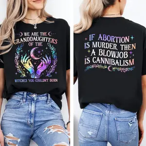 We are the granddaughters of the witches you couldn't burn T-Shirt