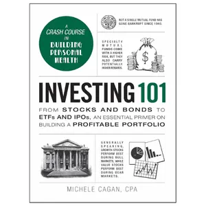 Investing 101: From Stocks and Bonds to ETFs and IPOs, an Essential Primer on Building a Profitable Portfolio (Adams 101 Series)