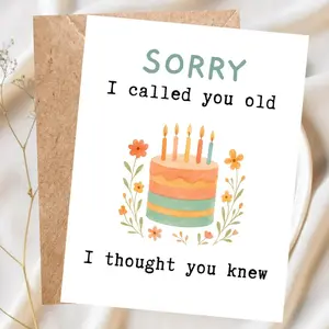 Funny Birthday Card for Friend, Sorry I Called You Old Birthday Card, Sarcastic Adult Humor Greeting Card, Rude Birthday Card for Her or Him, Cute Cake Birthday Joke Card, Snarky Best Friend Birthday Card