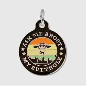 Ask Me About My B*tthole - Ufo Dog Id Tag or Collar Charm