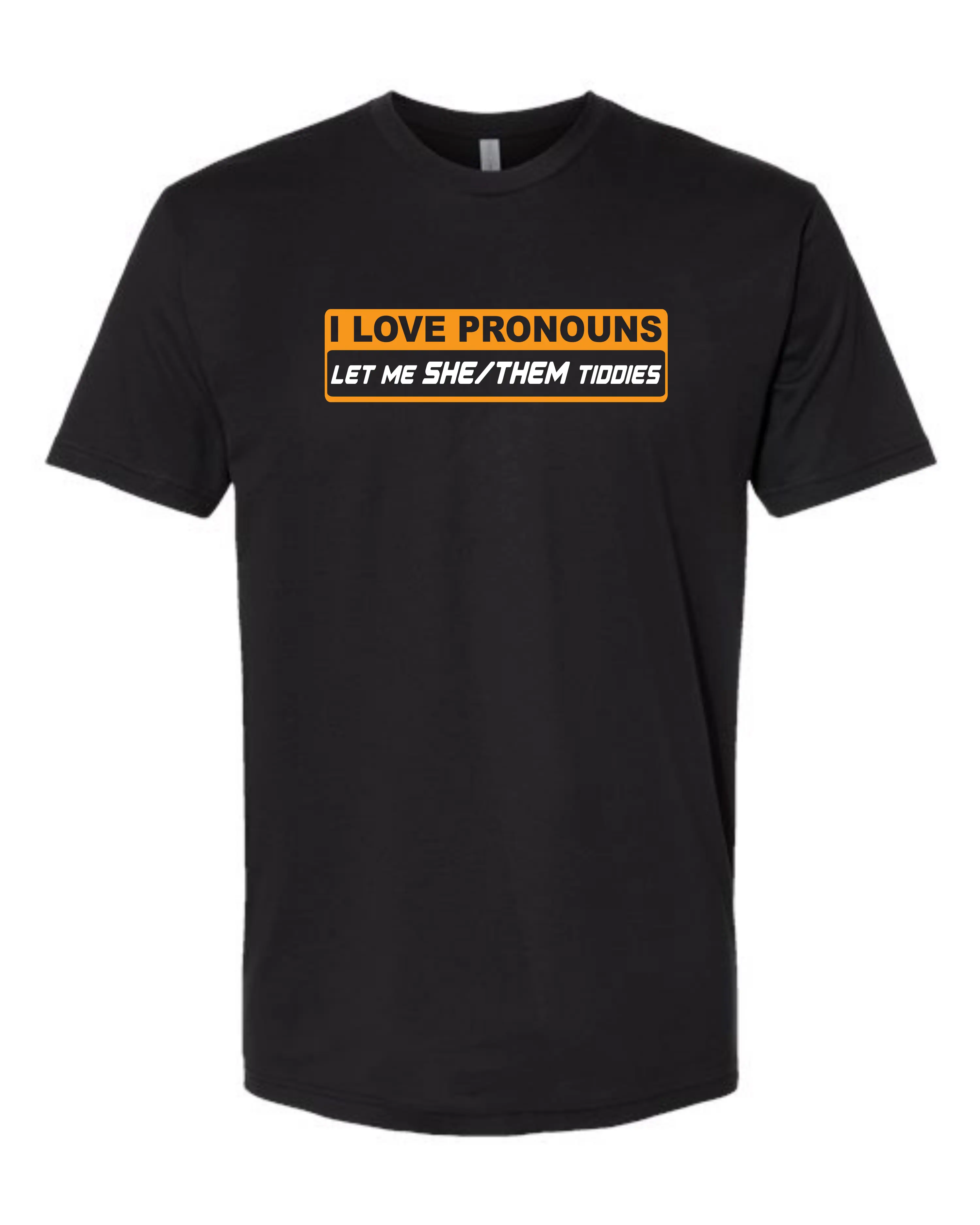 I Love Pronouns - Let Me She/Them Tiddies - Short Sleeve T Shirt by RAW Customz
