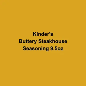 Kinder's Buttery Steakhouse Seasoning 9.5oz - Premium Rich Butter Steak Rub