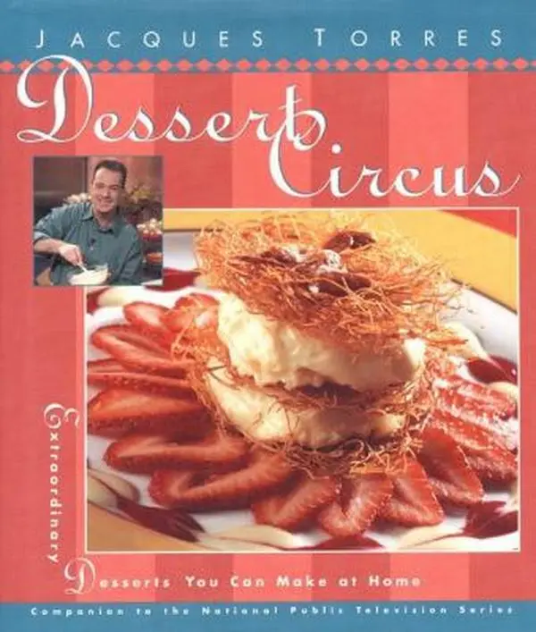 Used Hard Cover Book - Dessert Circus: Extraordinary Treats You Can Make At Home (Cookie-Focused, 2.54 lbs) by Jacques Torres, Companion to the National Public Television Series, for Dessert Lovers (English), Color Photograph