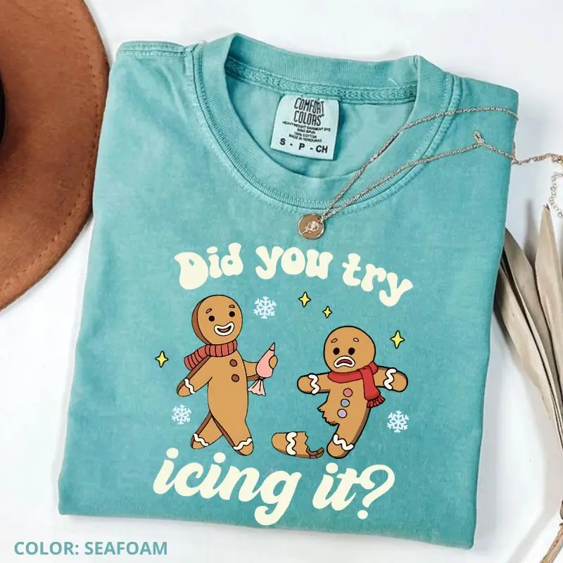Comfort Colors Try Icing It Funny Christmas Shirt Did You Try Icing It Shirt, Funny Gingerbread Christmas Tee, Cute Holiday T-Shirt, Cotton Fabric