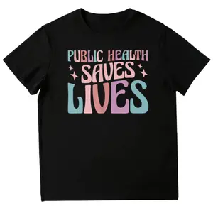 Public Health Saves Lives T-Shirt for Men & Women Health Workers cotton tee