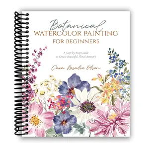 Botanical Watercolor Painting for Beginners: A Step-by-Step Guide to Create Beautiful Floral Artwork (Spiral bound)