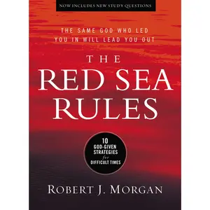 The Red Sea Rules: 10 God-Given Strategies for Difficult Times -- Robert J. Morgan - Hardcover