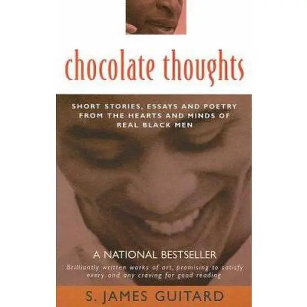 USED-Chocolate Thoughts: Short Stories, Essays and Poetry from the Hearts and Minds of Real Black Men by S. James Guitard (Paperback)