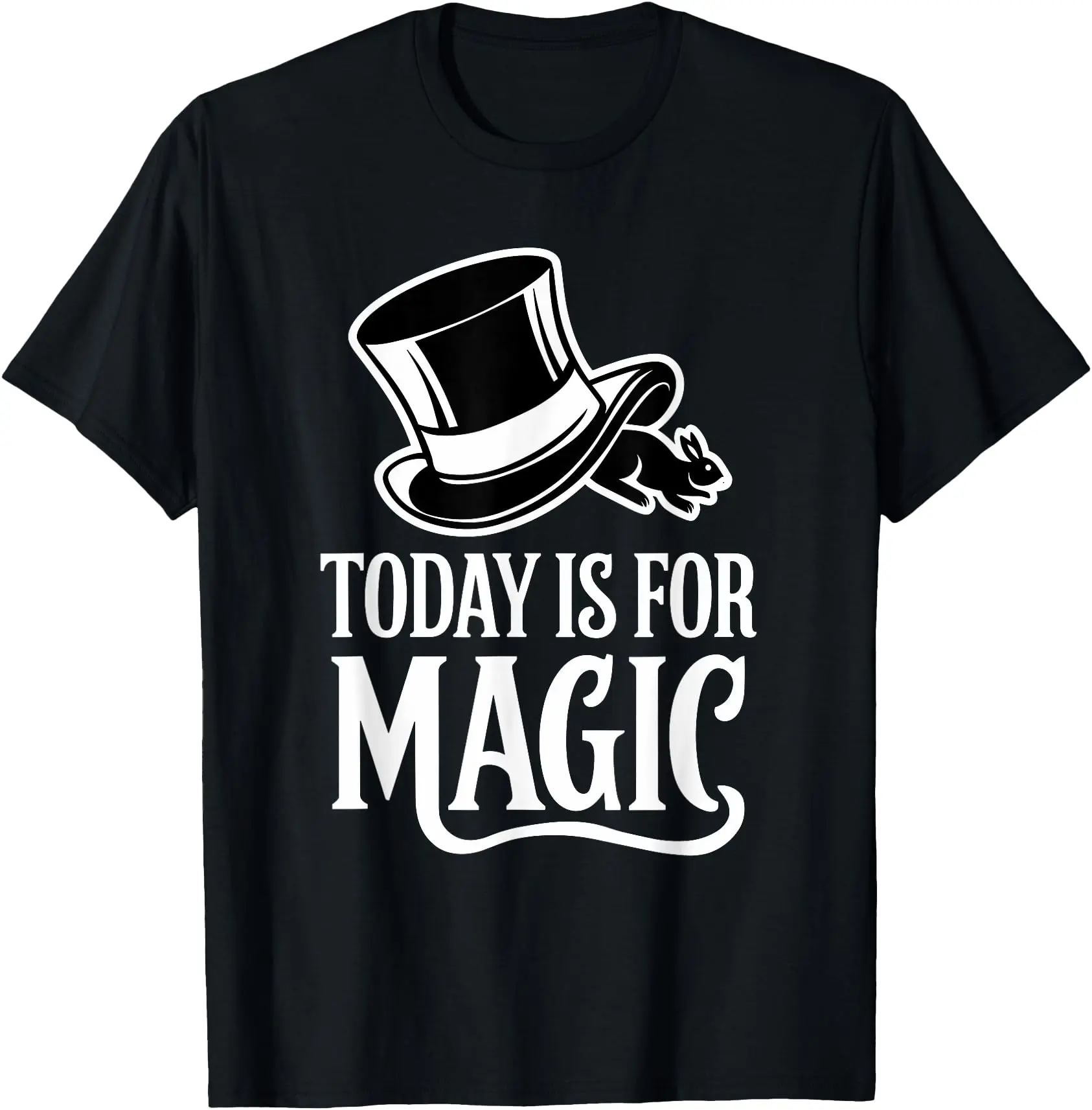 Today is for Magic Apparel for Magician Accessories Magic Unisex T-Shirt Cotton Menswear Man Classic