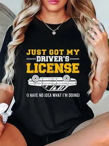100% Cotton Driving School Driver Just Got My Driver's License T-Shirt