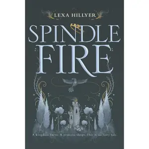 Spindle Fire (Spindle Fire: Volume Number 1) by Lexa Hillyer [Paperback Book]