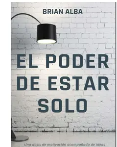 EL PODER DE ESTAR SOLO (Fortaleza Interior: Descubre los Secretos de la Soledad y Construye una Vida Mejor) (Spanish Edition) Modern Self Improvement Journal Daily Guided Journal