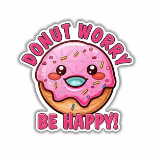 Donut Worry Be Happy!  Sticker Different sizes