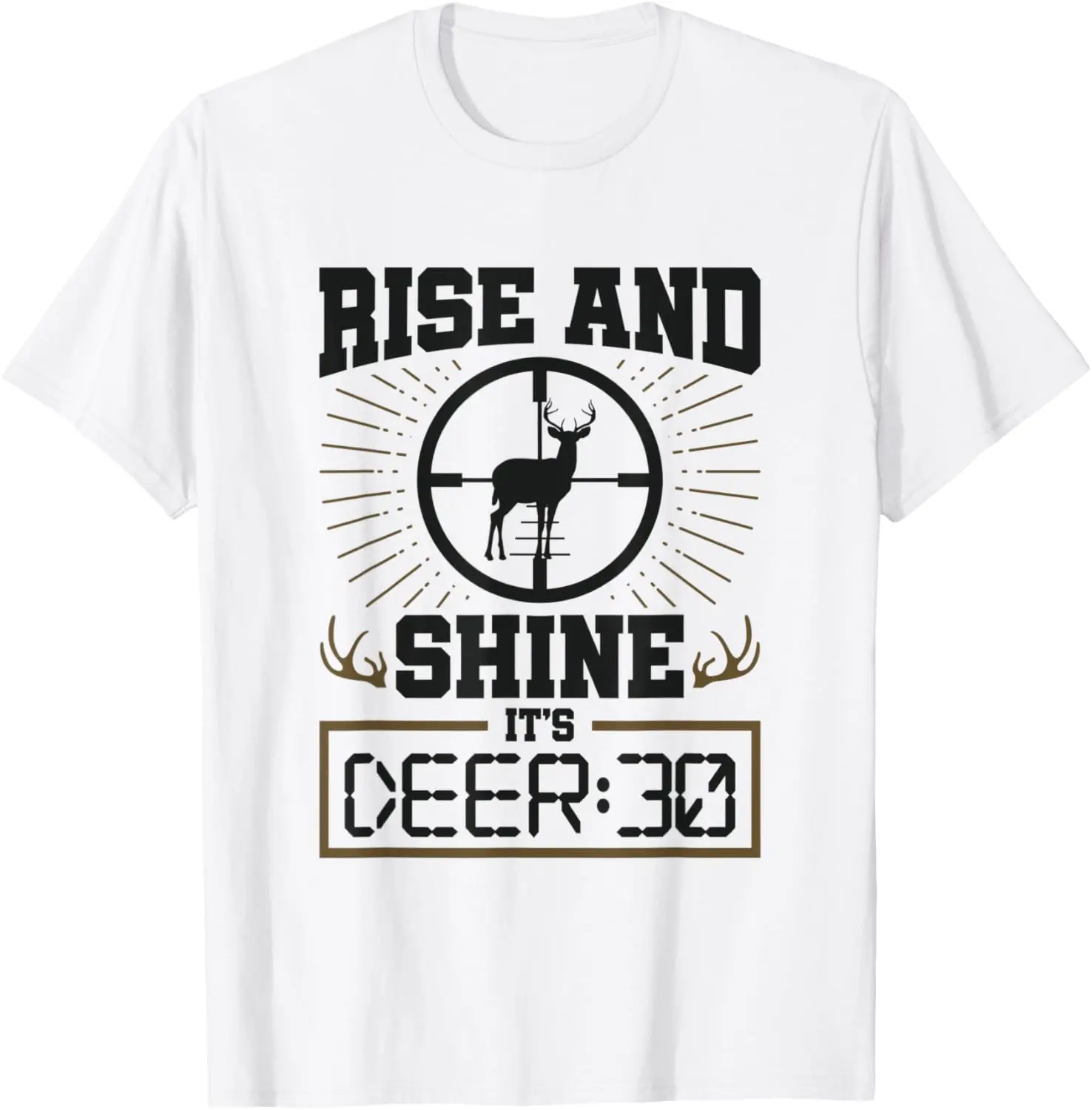Deer Hunter Rise and Shine It's Deer 30 Venison Deer Hunting T-Shirt