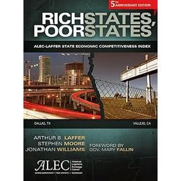 USED-Rich States, Poor States: Alec-Laffer State Economic Competitiveness Index by Arthur B. Laffer (Unknown)
