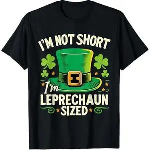 I'm Not a Leprechaun I'm Just Short St Patricks Day Funny T-Shirt