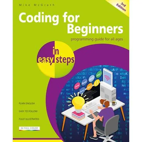 Coding for Beginners in Easy Steps -- Mike McGrath, Paperback