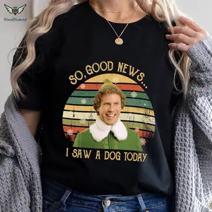 Delivered after Christmas-Buddy the Elf Christmas Shirt T-Shirt, So Good News I Saw a Dog Today Shirt, Christmas Movie Vintage Tee, Elf Movie, Buddy Elf Xmas
