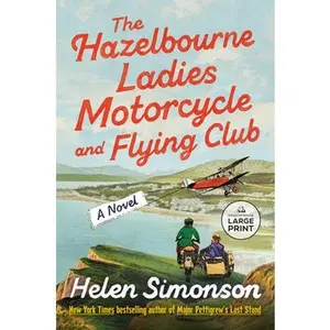 The Hazelbourne Ladies Motorcycle and Flying Club -- Helen Simonson - Paperback