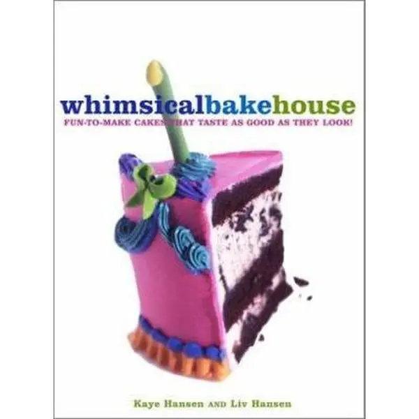 Used Hardcover Cake Recipe Book - The Whimsical Bakehouse: Fun-to-Make Cakes That Taste as Good as They Look by Kaye & Liv (English, 2002 Edition, 160 Pages, 1.65 lbs) - Simple Step-by-Step Lessons, Photographic Illustrations, Ideal for Birthday Baking