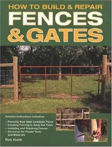 USED-How to Build & Repair Fences & Gates by Rick Kubik (Paperback)