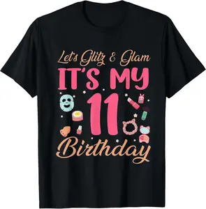 100% Cotton Let's Glitz & Glam It's My 11th Birthday Spa Makeup T-Shirt