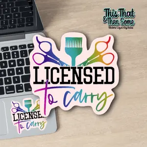 Licensed to Carry, Hairstylist Sticker, Decal for Cosmetologists