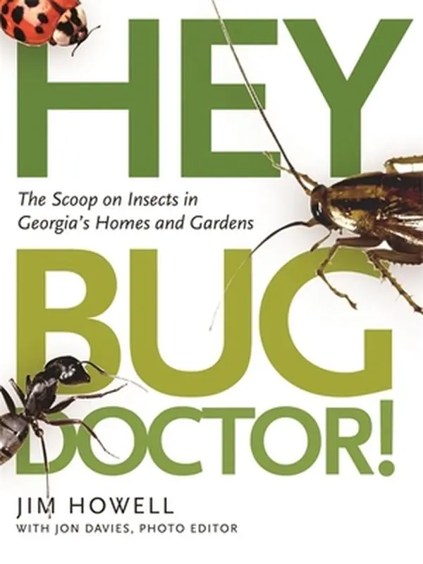 USED Book - Hey, Bug Doctor!: The Scoop on Insects in Georgia's Homes and Gardens by Howell, Jim (Paperback) - english
