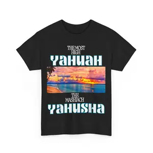The Most High Yahuah And The Mashiach Yahusha Unisex T-Shirt Casual Clothing Cotton Menswear
