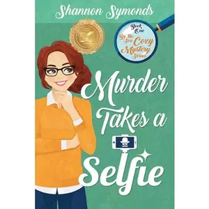 USED-Murder Takes a Selfie: Oceanside High Cozy Mystery Book 1: Oceanside High Cozy Mystery Book 1 by Symonds, Shannon (Paperback)