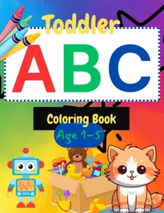 ABC Coloring Book for Toddlers: Fun and Easy Alphabet Coloring Pages for Toddlers, Preschool, and Kindergarten Children, A-Z Coloring - Early Development