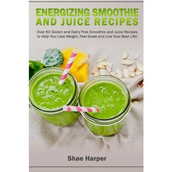 USED Book - Energizing Smoothie & Juice Recipes: Over 60 Gluten and Dairy Free Recipes!: To Help You Lose Weight, Feel Great and Live Your Best Life! (Detox Book Series) by Shae Harper (Paperback) - english