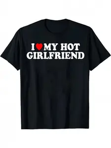 I Love My Hot Girlfriend T-Shirt, Funny Relationship Humor Graphic Tee, Classic Cotton Red Heart Top, Novelty Couple Gift for Men, Unique Boyfriend Present